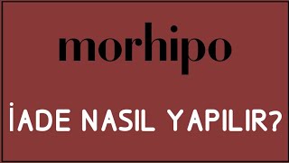 Morhipo İade Nasıl Yapılır İade İşlemleri [upl. by Llerod]