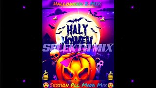 Session Pll Maya 🍯🐝 HalloWeen 2 Mix 2023  SELEKTA MIX  ARMADA GAZA SPARTA  LUMANDO 🎃🥵🍭🌋🎉 [upl. by Selegna534]