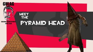 Meet the Pyramid Head [upl. by Mott]