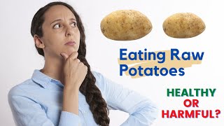 Eating Raw Potatoes Healthy or Harmful  Plant Based Bytes [upl. by Enileve]