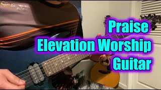 Praise  Elevation Worship Electric Guitar [upl. by Nnylarak]