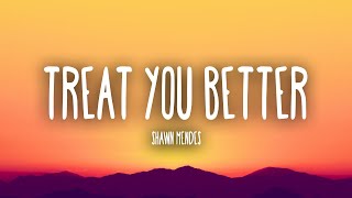 Shawn Mendes  Treat You Better Lyrics [upl. by Euqinu]