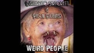 Bernardino Sartoretti amp Pascal Dejeuner  Weird People Full Album [upl. by Lister]