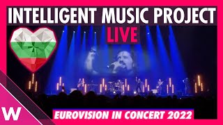 Intelligent Music Project quotIntentionquot Bulgaria 2022 LIVE  Eurovision in Concert [upl. by Kinnon962]