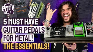 5 Essential Guitar Pedals For METAL [upl. by Tnecnivleahcim947]