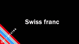 How to Pronounce Swiss franc [upl. by Pufahl]