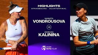 Marketa Vondrousova vs Anhelina Kalinina  2024 Strasbourg Quarterfinal  WTA Match Highlights [upl. by Anemix]