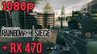 Rainbow Six Siege  AMD RX 470  FRAME RATE  1080p [upl. by Hussey]