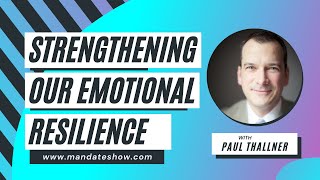 How to Strengthen Your Emotional Resilience with Paul Thallner [upl. by Attezi]