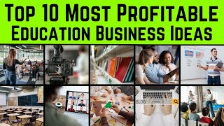 Top 10 Most Profitable Education Business Ideas  Business Ideas in the Education Industry [upl. by Cormick706]