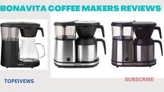 Bonavita Coffee Makers 2023 Reviews [upl. by Shaw]