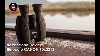 Recensione del binocolo stabilizzato Canon 10x32 IS  review [upl. by Eidnalem]