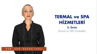 TERMAL VE SPA HİZMETLERİ  Ünite 2 Özet [upl. by Duer]