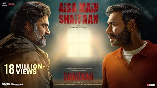 Shaitaan  Aisa Main Shaitaan Song  Ajay Devgn R Madhavan Jyotika  Amit T Raftaar Kumaar [upl. by Tiffany]