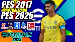 NUEVO ¡PES 2017 ACTUALIZADO AL 20242025  ¡TODO ACTUALIZADO [upl. by Kilam526]