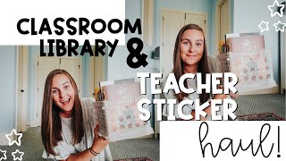 CLASSROOM LIBRARY amp TEACHER STICKER HAUL [upl. by Derk465]