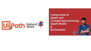 UiPath Tutorial  Components of UiPath and Configuring or Connecting UiPath Studio amp Orchestrator [upl. by Adnalram]