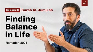 Is Entertainment Wrong in Islam  Ep 30  Surah AlJumuah  Nouman Ali Khan  Ramadan 2024 [upl. by Eceirtal]