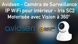 Surveillez votre domicile pour pas chère avec le caméra Avidsen IP WiFi Iris SC2  Électro Dépôt [upl. by Sivi]