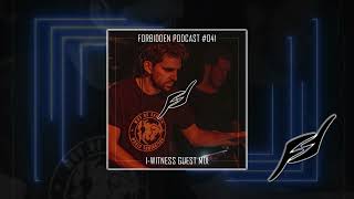 Forbidden Podcast 041  IWitness Guest Mix [upl. by Enilegnave]