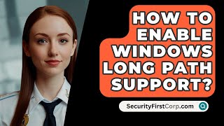 How To Enable Windows Long Path Support  SecurityFirstCorpcom [upl. by Dahc88]