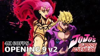 JoJos Bizarre Adventure  Opening 9 v2 4K 60FPS  Creditless  CC [upl. by Brion]