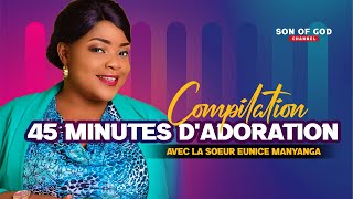 EUNICE MANYANGA  45 MINUTES DADORATION CHRETIENNE Compilation 2022  LIZIBA  AMINA  MA PRIERE [upl. by Vitus]