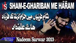 Nadeem Sarwar  ShaameGhareeban Main  2013  شام غاریبا میں حرم [upl. by Lanos]