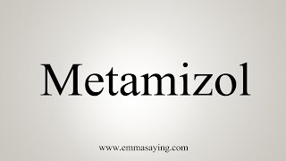 How To Say Metamizol [upl. by Torray]