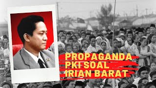 Propaganda Partai Komunis Indonesia PKI Menyoal Pembebasan Irian Barat [upl. by Bayer]