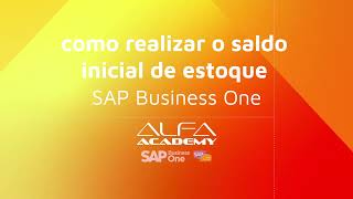 Módulo Como Realizar o Saldo Inicial de Estoque  SAP Business One [upl. by Onig]