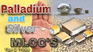 Recovering Palladium and Silver from MLCCS Capacitors  all tips amp tricks [upl. by Esinyt]