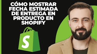 Cómo mostrar la fecha de entrega estimada en la página de producto de Shopify 2024 [upl. by Garett205]