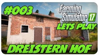 Hoftätigkeiten 003  DREISTERN HOF 🚜  LS17 Lets Play [upl. by Cleaves]