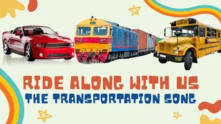 Fun Transportation Song for Kids Bus Train Bike amp Car Sing amp Learn with Us [upl. by Flossie433]