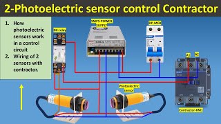 2 Photoelectric Sensor Control Contactor Wiring Diagram  Photoelectric sensor connection  sensor [upl. by Sirromaj]