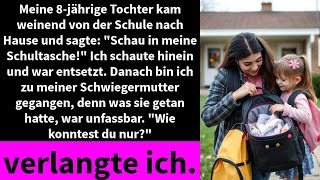 Meine 8jährige Tochter kam weinend von der Schule nach Hause und sagte quotSchau in meine Schultasche [upl. by Ilime300]