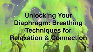 Unlocking Your Diaphragm Breathing Techniques for Relaxation and Connection [upl. by Debbra]