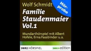 Die Familie Staudenmaier Wolf Schmidt Vol 1 Hörspiel [upl. by Etan]