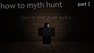 ROBLOX how to myth hunt part 1 finding good myths [upl. by Filide]