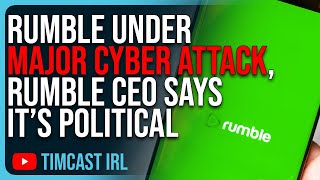 Rumble Under MAJOR Cyber Attack Rumble CEO Suggests It’s Political [upl. by Yaakov]