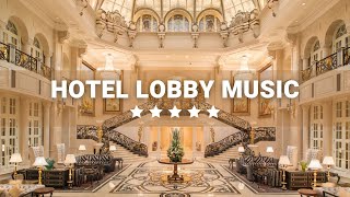 Luxury Hotel Lounge Music Instrumental Jazz Music  2023 Exclusive Edition  Jazz Hotel Lobby Music [upl. by Einuj]