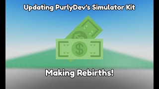 Adding Rebirths to PurlyDevs Simulator Kit  2 in Roblox Studio [upl. by Range]