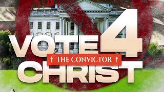 The ConVictor  Vote 4 Christ [upl. by Anissej]