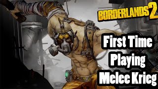 Borderlands 2 My first time playing Melee Krieg [upl. by Alleinnad469]