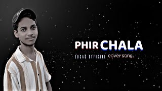 Phir Chala cover song Ehsasofficial786❤️Jubin nautiyal [upl. by Kali]