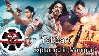 quotPathaanquot  1st part  explained in Manipuri  ActionthrillerAdventure movie explained [upl. by Aurora901]