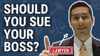 Should You Sue Your Boss [upl. by Bromleigh798]