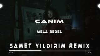 Mela Bedel  Canım  Samet Yıldırım Remix [upl. by Htebaile]