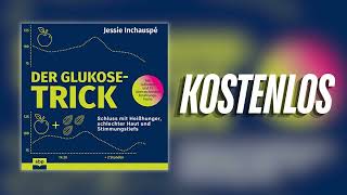 Kostenloses Hörbuch  Der GlukoseTrick von Jessie Inchauspé [upl. by Mayyahk]